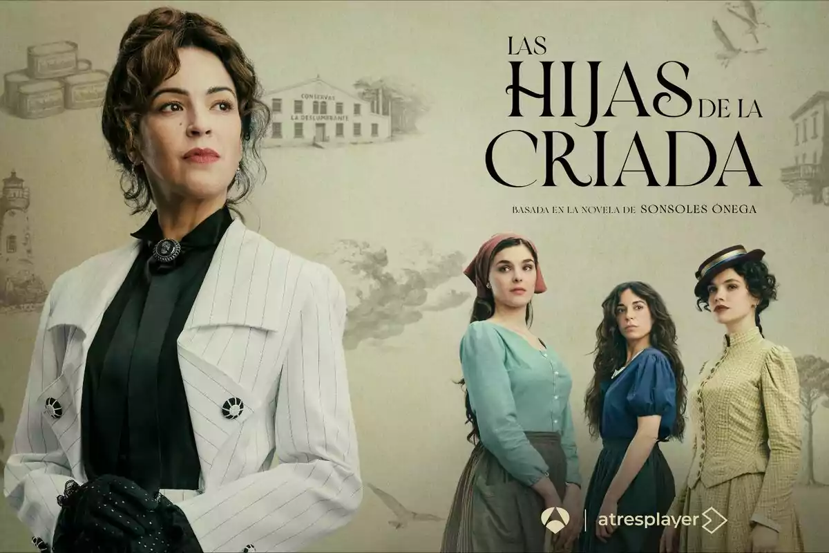 Cartel promocional de la serie Las hijas de la criada con Verónica Sánchez, Carlota Baró, Judith Fernández y Martina Cariddi mujeres vestidas con ropa de época y fondo de ilustraciones antiguas