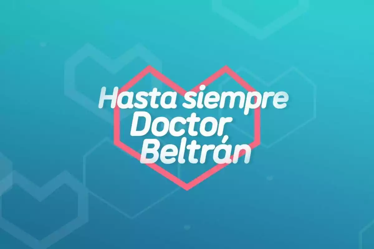 Cartel del especial homenaje Hasta siempre doctor Beltrán de laSexta Cartel del especial homenaje Hasta siempre doctor Beltrán de laSexta