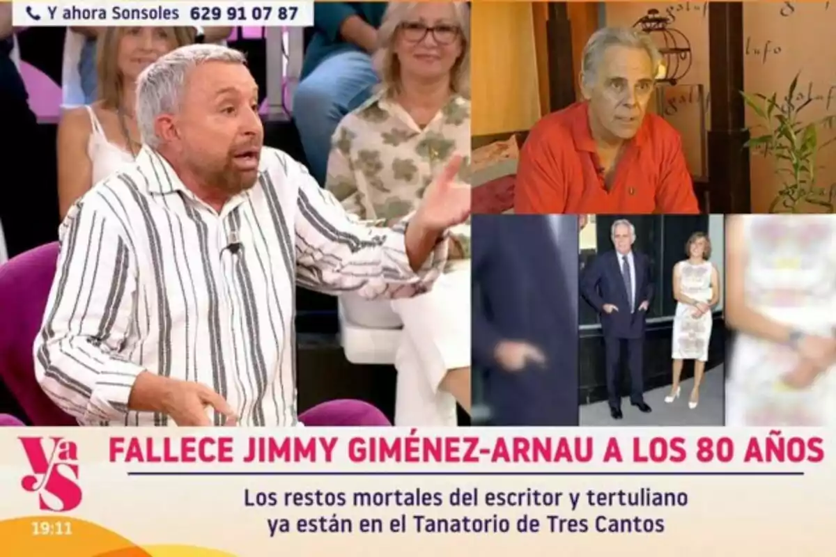 Y ahora Sonsoles informa sobre el fallecimiento de Jimmy Giménez-Arnau a los 80 años, con imágenes del escritor y tertuliano, y menciona que sus restos mortales están en el Tanatorio de Tres Cantos, con José Manuel Parada hablando. Y ahora Sonsoles informa sobre el fallecimiento de Jimmy Giménez-Arnau a los 80 años, con imágenes del escritor y tertuliano, y menciona que sus restos mortales están en el Tanatorio de Tres Cantos, con José Manuel Parada hablando.